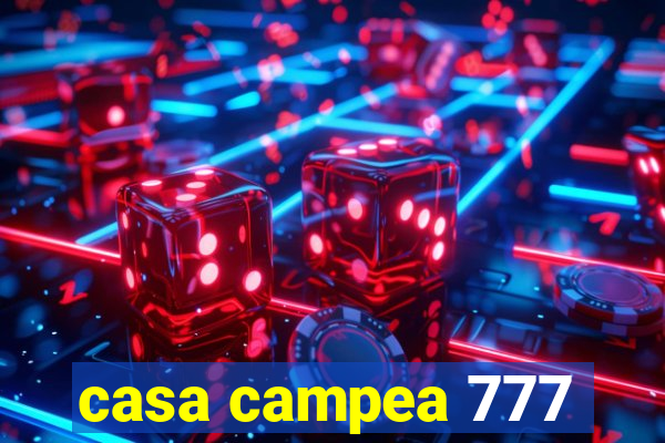 casa campea 777